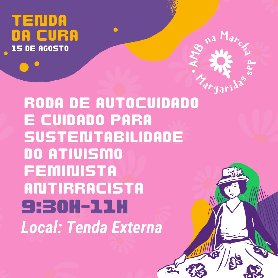 Marcha das Margaridas 2023 - Roda de Autocuidado e Cuidado para a Sustentabiliade do Ativismo Feminista Antirracista