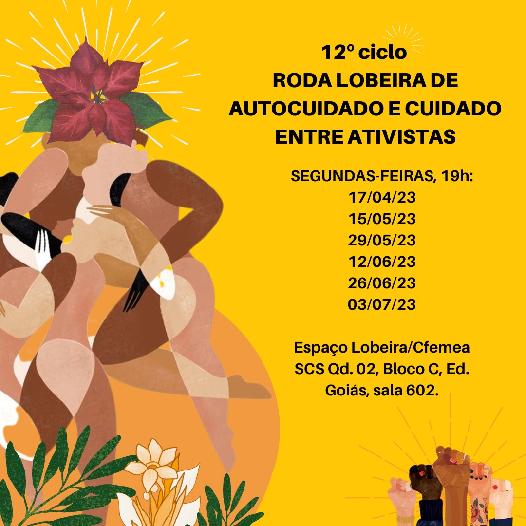 Amigas, convidamos vocês para participar da Roda Lobeira de Autocuidado e Cuidado entre Ativistas.