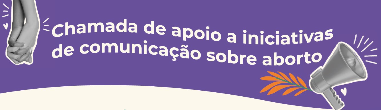 Chamada de apoio a iniciativas de comunicação sobre aborto