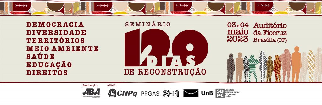 Seminário ABA - Diversidade, Territórios e Meio Ambiente: 120 dias de reconstrução da democracia