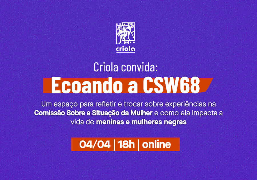 Criola convida: Ecoando a CSW68, participe nesta quinta (4/4)