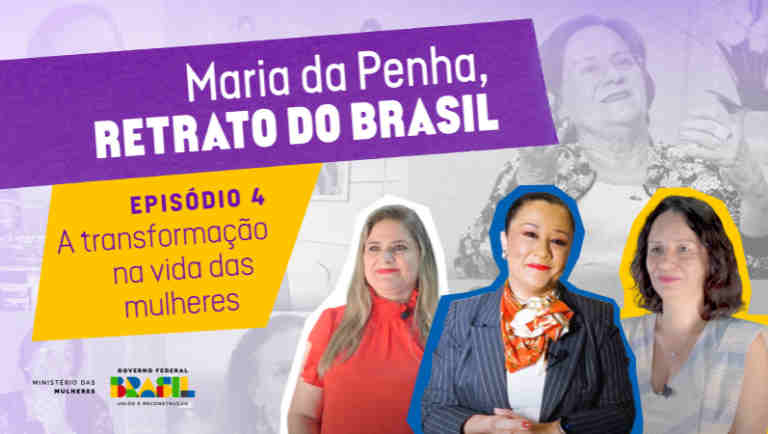 Último episódio da websérie sobre Lei Maria da Penha detalha a importância da legislação na vida das mulheres