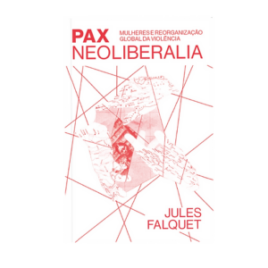 Pax neoliberalia e violência global contra as mulheres