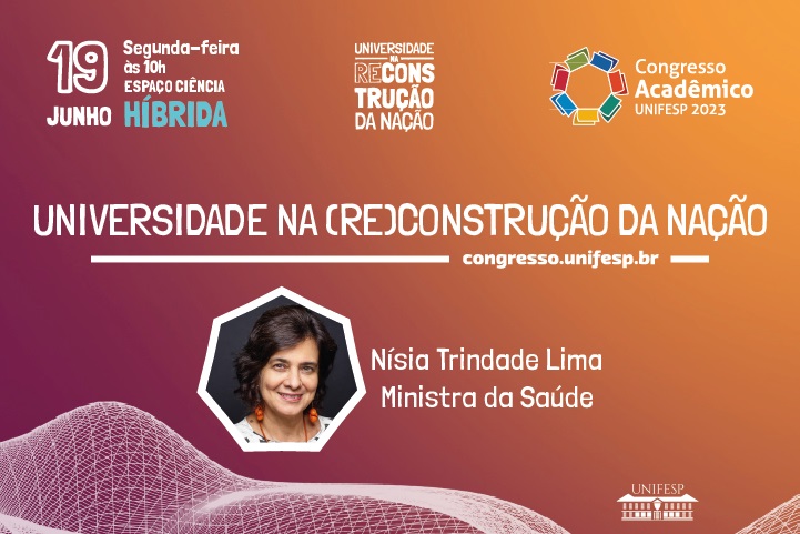 Ministra da Saúde, Nísia Trindade Lima, abrirá o Congresso Acadêmico Unifesp 2023