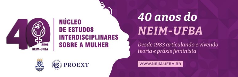 O Núcleo de Estudos Interdisciplinares sobre a Mulher, da Universidade Federal da Bahia, está completando 40 anos. 