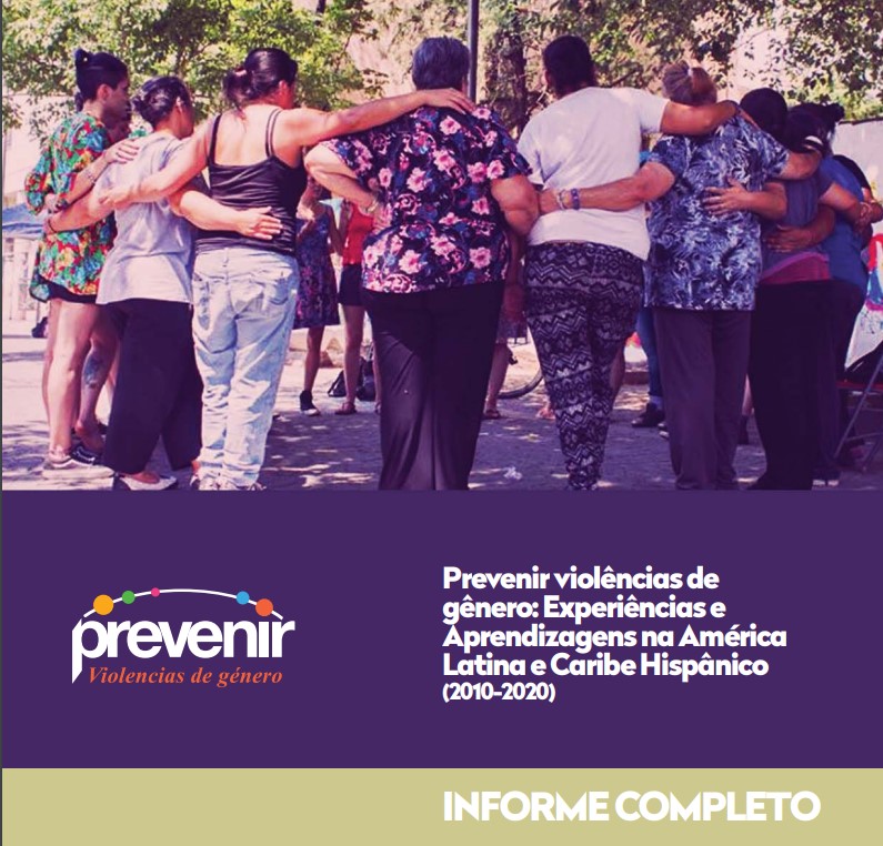 Prevenir Violências de gênero: experiências e aprendizagens na América Latina e no Caribe Hispânico (2010-2020)