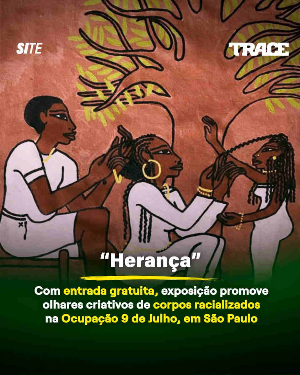 Exposição ‘Herança’ promove olhares criativos de corpos racializados