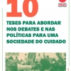 10 teses para abordar nos debates e nas políticas para uma Sociedade do Cuidado 