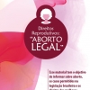 Direitos Reprodutivos: “ABORTO LEGAL”
